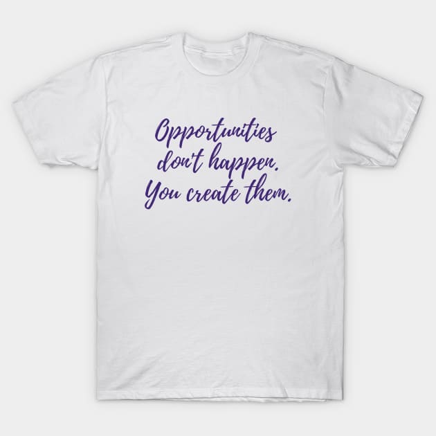 Opportunities T-Shirt by ryanmcintire1232